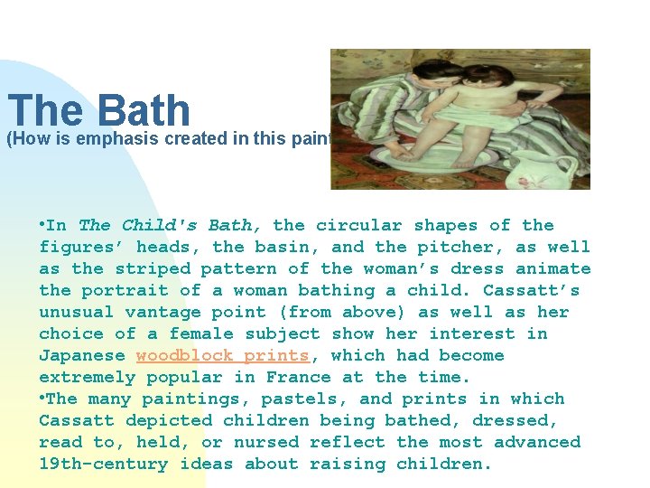 The Bath (How is emphasis created in this painting? ) • In The Child's