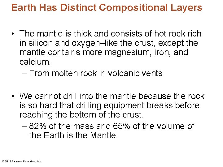 Earth Has Distinct Compositional Layers • The mantle is thick and consists of hot