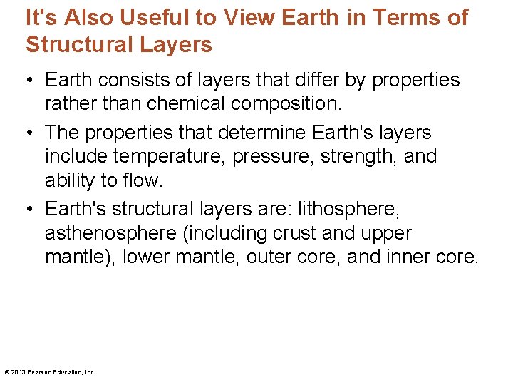 It's Also Useful to View Earth in Terms of Structural Layers • Earth consists