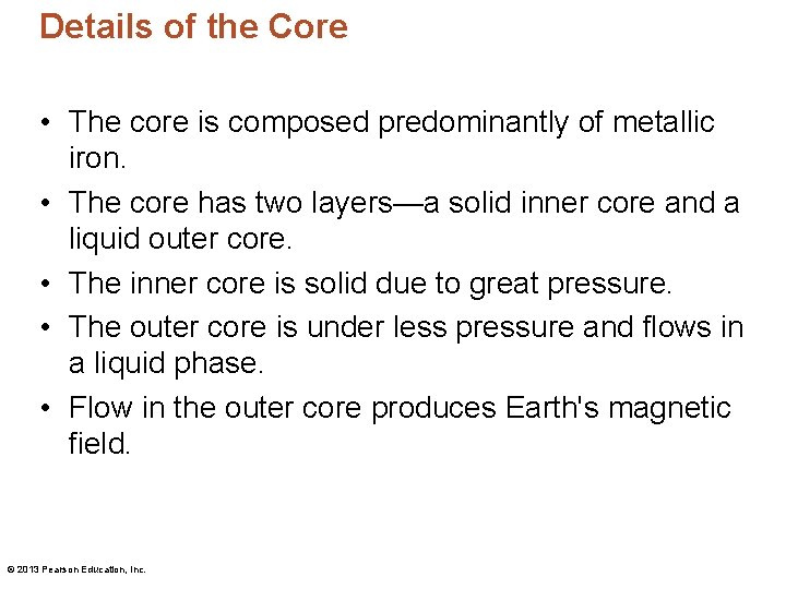 Details of the Core • The core is composed predominantly of metallic iron. •