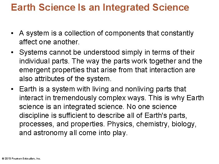 Earth Science Is an Integrated Science • A system is a collection of components