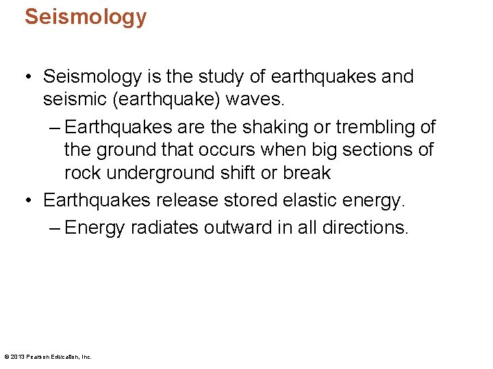 Seismology • Seismology is the study of earthquakes and seismic (earthquake) waves. – Earthquakes