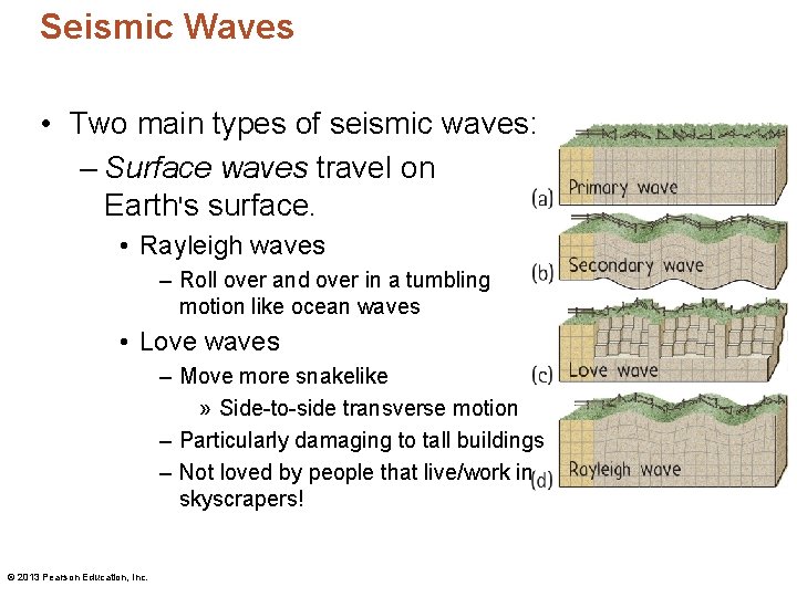 Seismic Waves • Two main types of seismic waves: – Surface waves travel on