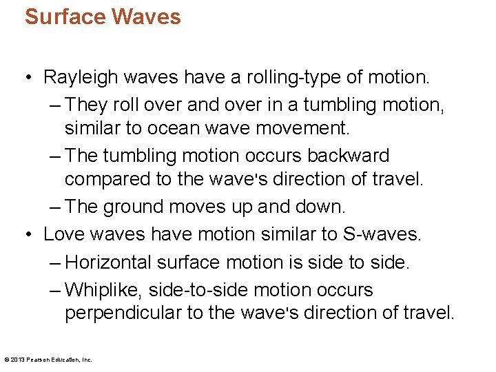 Surface Waves • Rayleigh waves have a rolling-type of motion. – They roll over