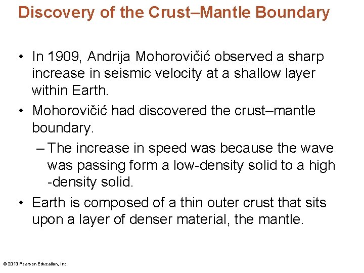 Discovery of the Crust–Mantle Boundary ˇ ´ observed a sharp • In 1909, Andrija
