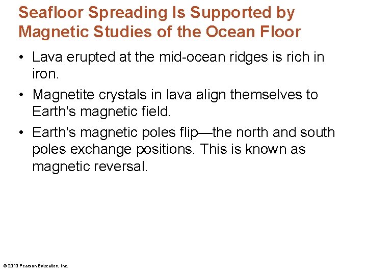 Seafloor Spreading Is Supported by Magnetic Studies of the Ocean Floor • Lava erupted