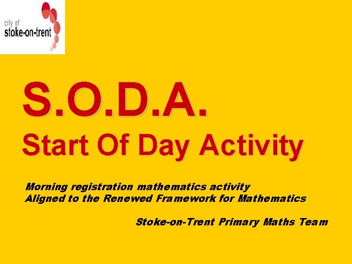 S. O. D. A. Start Of Day Activity Morning registration mathematics activity Aligned to S. O. D. A. Start Of Day Activity Morning registration mathematics activity Aligned to