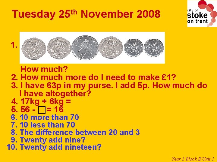 Tuesday 25 th November 2008 1. How much? 2. How much more do I Tuesday 25 th November 2008 1. How much? 2. How much more do I