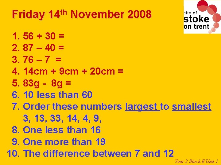 Friday 14 th November 2008 1. 56 + 30 = 2. 87 – 40 Friday 14 th November 2008 1. 56 + 30 = 2. 87 – 40