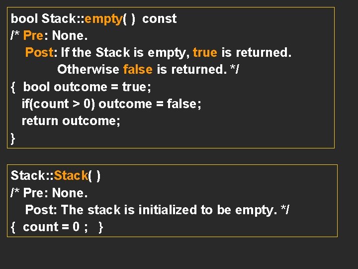 bool Stack: : empty( ) const /* Pre: None. Post: If the Stack is