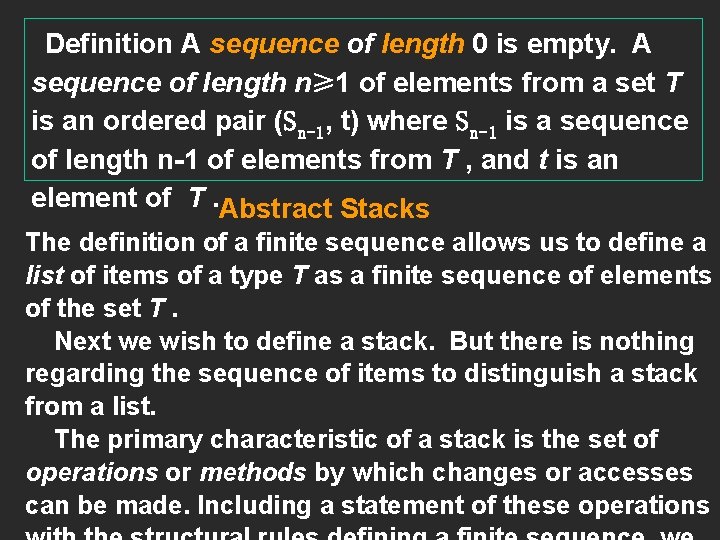 Definition A sequence of length 0 is empty. A sequence of length n≥ 1