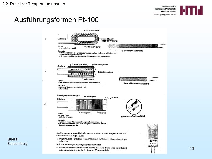 2. 2 Resistive Temperatursensoren Ausführungsformen Pt-100 Quelle: Schaumburg 13 