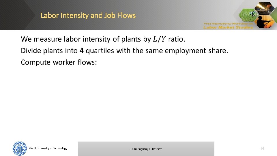 Labor Intensity and Job Flows Sharif University of Technology H. Joshaghani, K. Hoseiny 14