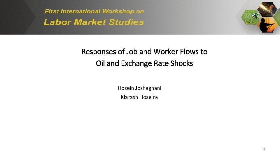 Responses of Job and Worker Flows to Oil and Exchange Rate Shocks Hosein Joshaghani