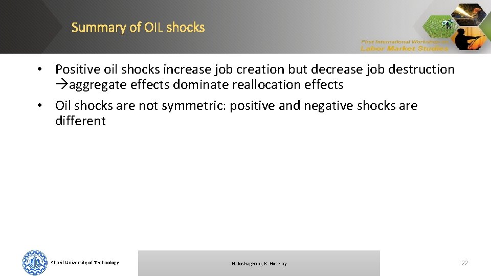 Summary of OIL shocks • Positive oil shocks increase job creation but decrease job