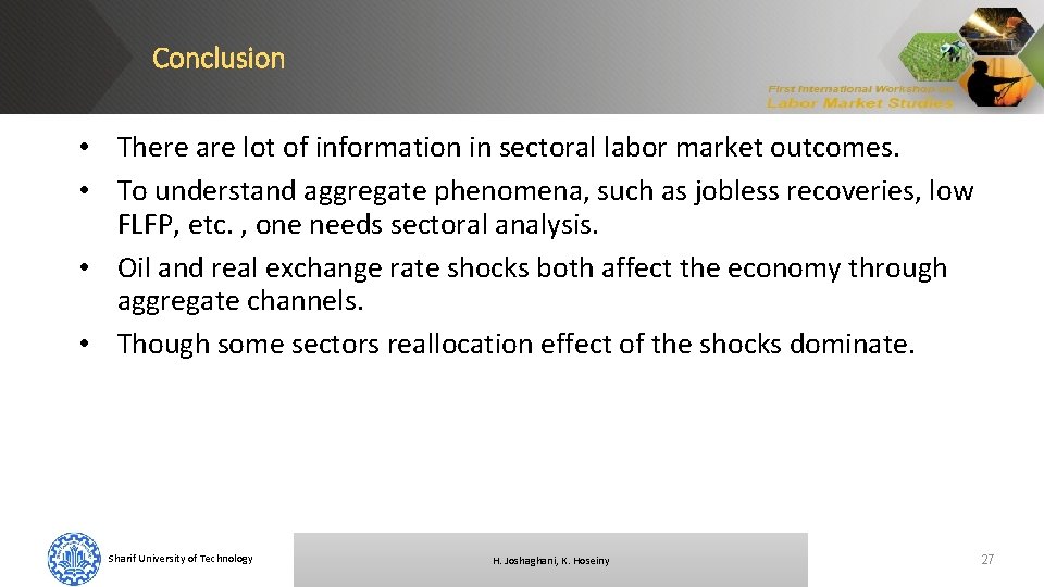 Conclusion • There are lot of information in sectoral labor market outcomes. • To