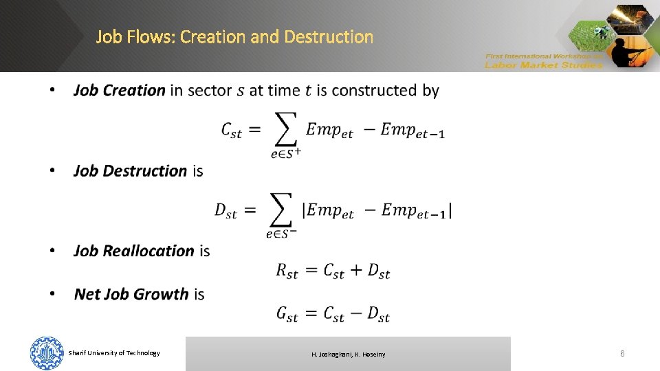 Job Flows: Creation and Destruction Sharif University of Technology H. Joshaghani, K. Hoseiny 6