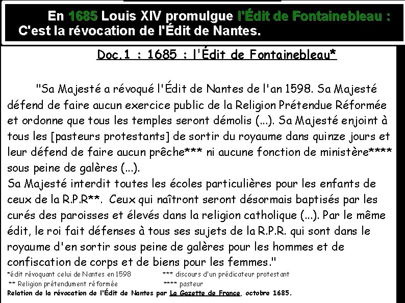  En 1685 Louis XIV promulgue l'Édit de Fontainebleau : C'est la révocation de