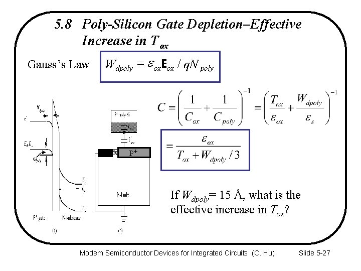 5. 8 Poly-Silicon Gate Depletion–Effective Increase in Tox Gauss’s Law Wdpoly = e ox.