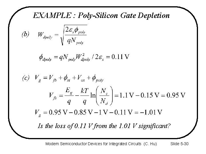 EXAMPLE : Poly-Silicon Gate Depletion (b) (c) Is the loss of 0. 11 V