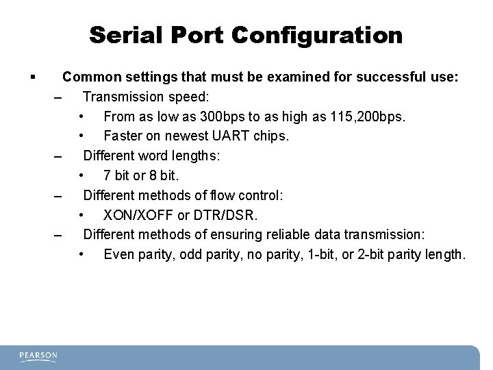 Serial Port Configuration § Common settings that must be examined for successful use: –