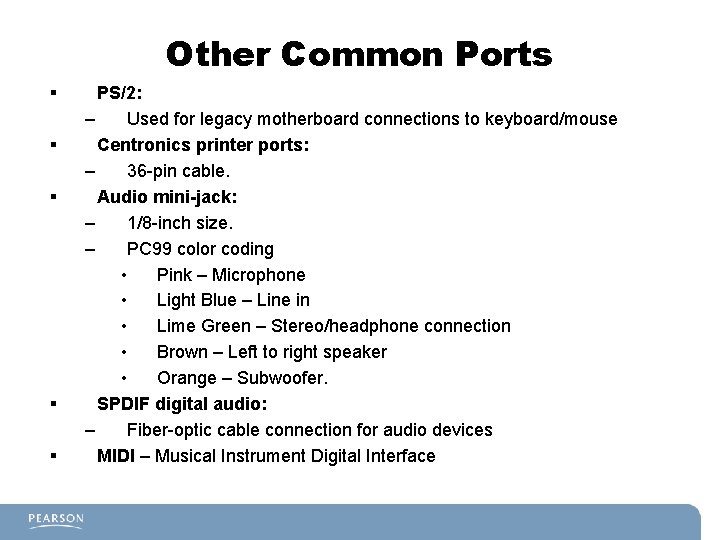 Other Common Ports § § § PS/2: – Used for legacy motherboard connections to