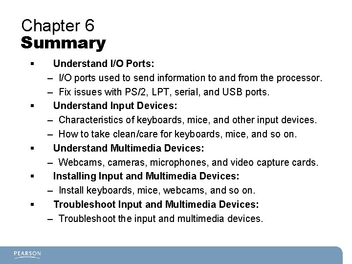 Chapter 6 Summary § § § Understand I/O Ports: – I/O ports used to