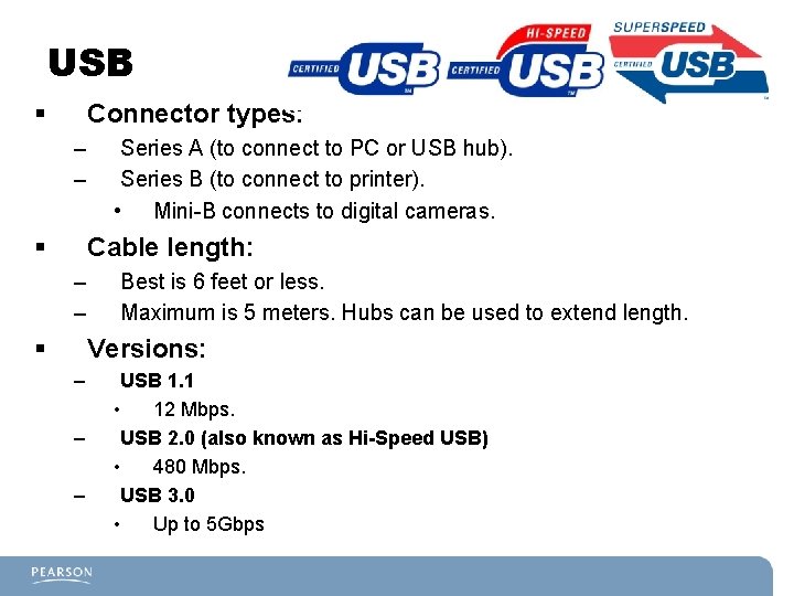 USB § Connector types: – – § Series A (to connect to PC or