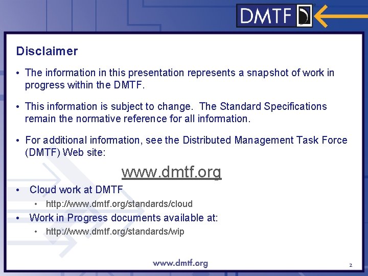 Disclaimer • The information in this presentation represents a snapshot of work in progress