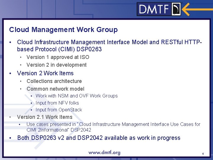 Cloud Management Work Group • Cloud Infrastructure Management Interface Model and RESTful HTTPbased Protocol