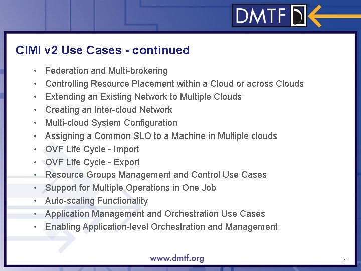 CIMI v 2 Use Cases - continued • • • • Federation and Multi-brokering