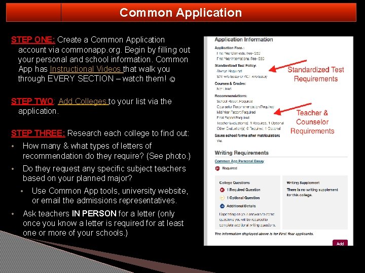 Common Application STEP ONE: Create a Common Application account via commonapp. org. Begin by
