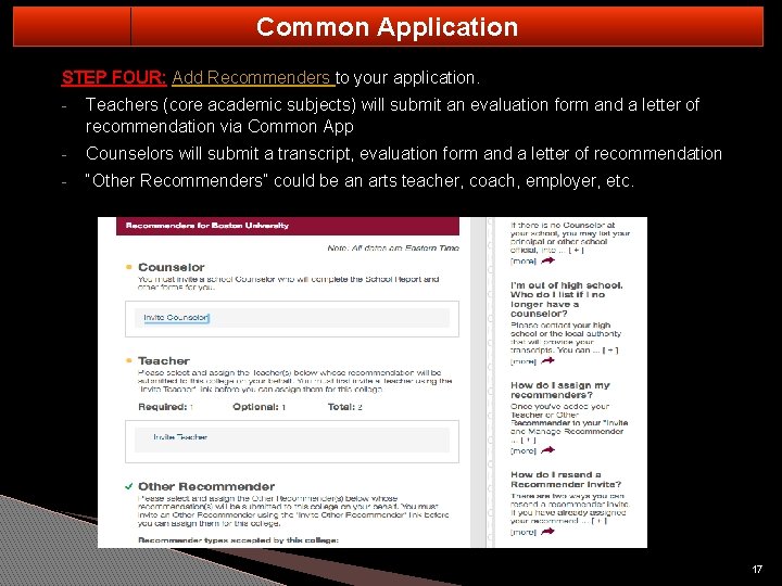 Common Application STEP FOUR: Add Recommenders to your application. - Teachers (core academic subjects)