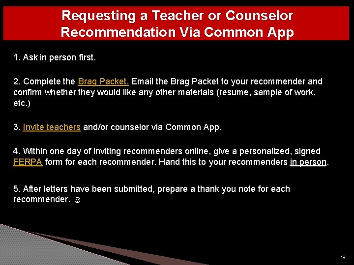 Requesting a Teacher or Counselor Recommendation Via Common App 1. Ask in person first.