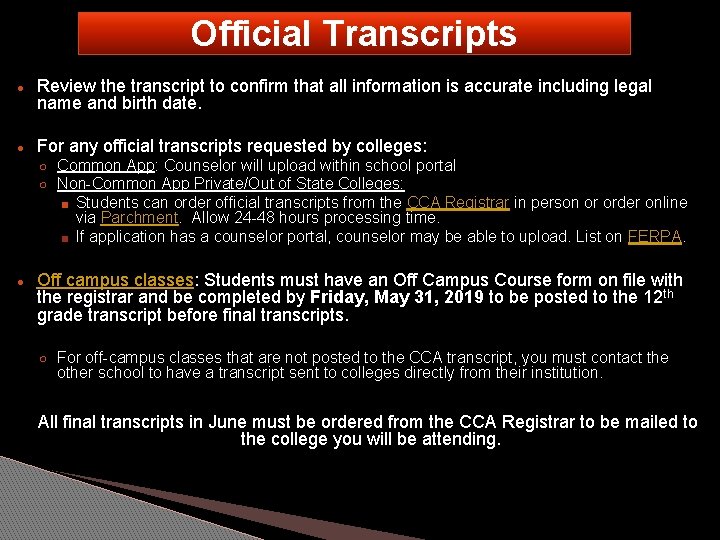 Official Transcripts ● Review the transcript to confirm that all information is accurate including