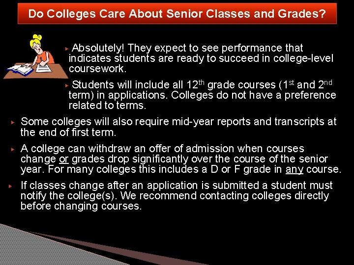 Do Colleges Care About Senior Classes and Grades? ▶ Absolutely! They expect to see