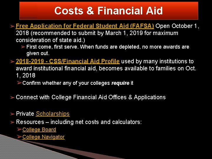 Costs & Financial Aid ➢ Free Application for Federal Student Aid (FAFSA) Open October