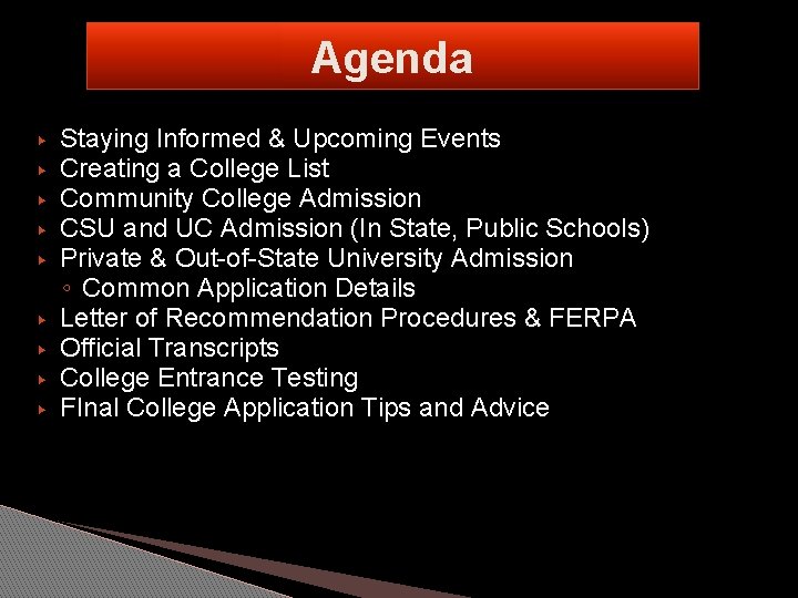 Agenda ▶ ▶ ▶ ▶ ▶ Staying Informed & Upcoming Events Creating a College