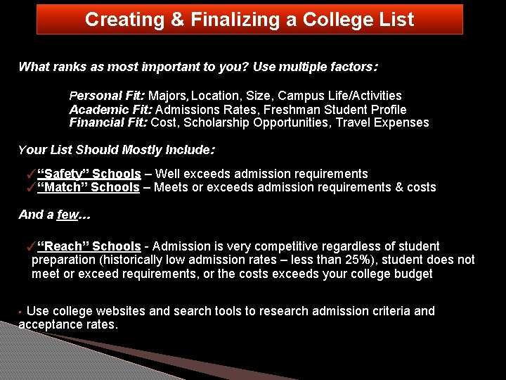 Creating & Finalizing a College List What ranks as most important to you? Use