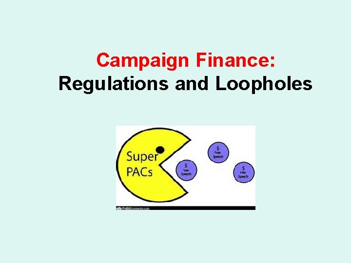 Campaign Finance: Regulations and Loopholes 