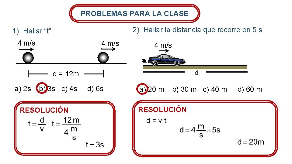 PROBLEMAS PARA LA CLASE 2) Hallar la distancia que recorre en 5 s 1)