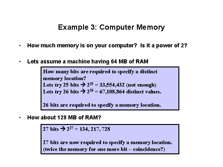 Example 3: Computer Memory • How much memory is on your computer? Is it