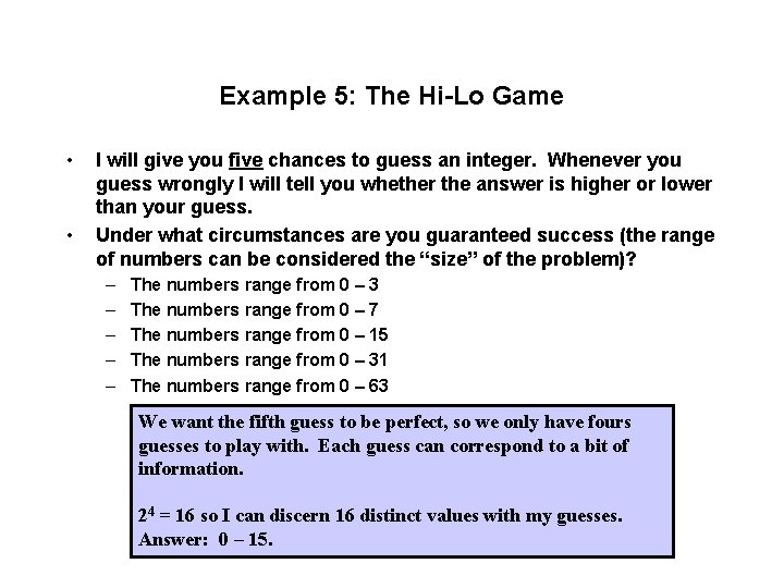 Example 5: The Hi-Lo Game • • I will give you five chances to
