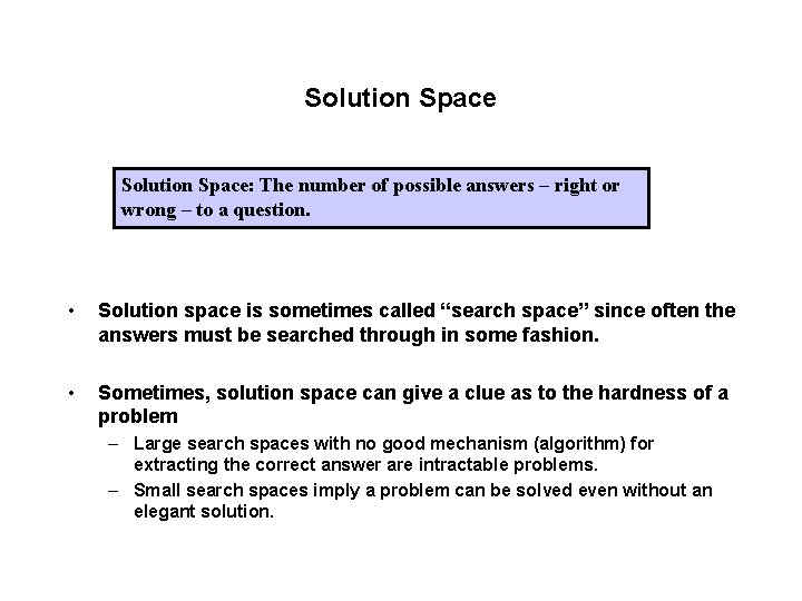 Solution Space: The number of possible answers – right or wrong – to a