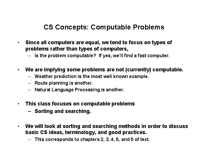 CS Concepts: Computable Problems • Since all computers are equal, we tend to focus