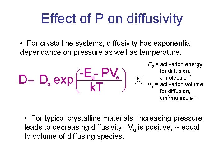 Effect of P on diffusivity • For crystalline systems, diffusivity has exponential dependance on Effect of P on diffusivity • For crystalline systems, diffusivity has exponential dependance on