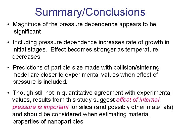 Summary/Conclusions • Magnitude of the pressure dependence appears to be significant • Including pressure Summary/Conclusions • Magnitude of the pressure dependence appears to be significant • Including pressure