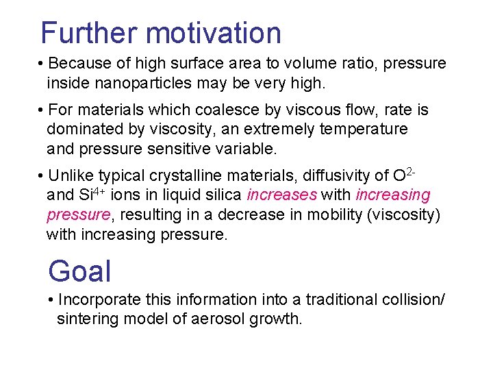 Further motivation • Because of high surface area to volume ratio, pressure inside nanoparticles Further motivation • Because of high surface area to volume ratio, pressure inside nanoparticles