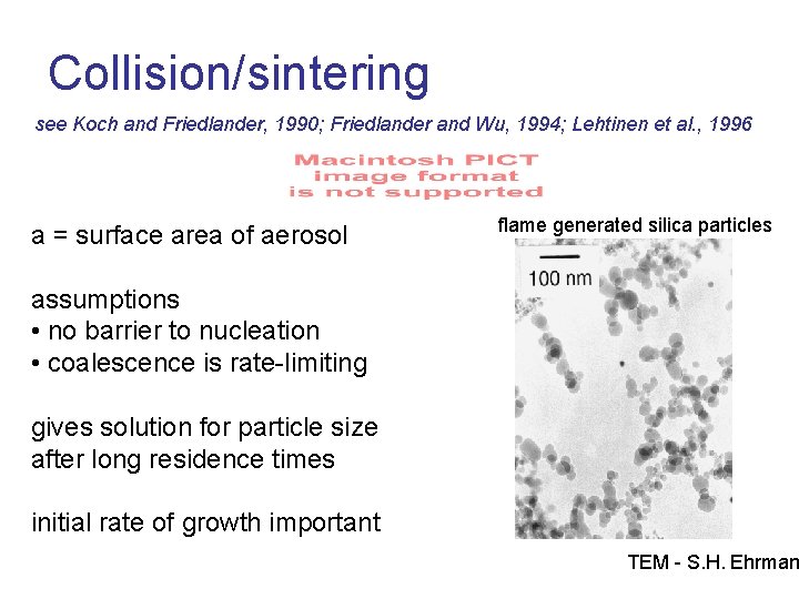 Collision/sintering see Koch and Friedlander, 1990; Friedlander and Wu, 1994; Lehtinen et al. , Collision/sintering see Koch and Friedlander, 1990; Friedlander and Wu, 1994; Lehtinen et al. ,