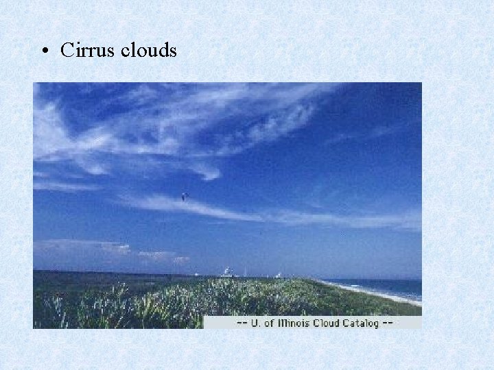  • Cirrus clouds 